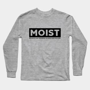 MOIST Long Sleeve T-Shirt